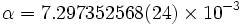\alpha = 7.297 352 568(24) \times 10^{-3}